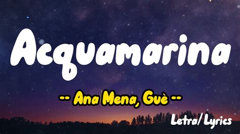 Ana Mena Guè Acquamarina Letras Lyrics YouTube