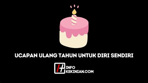 35 Kata Ucapan Ulang Tahun Untuk Diri Sendiri