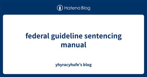 Federal Guideline Sentencing Manual Yhyracyhufes Blog