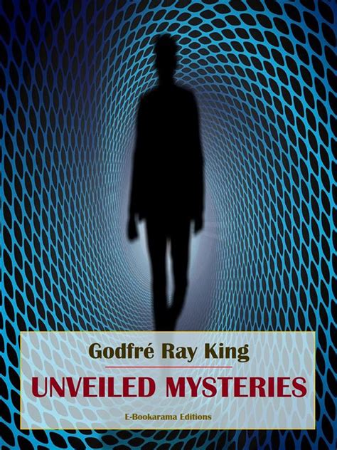 Unveiled Mysteries eBook by Godfré Ray King - EPUB | Rakuten Kobo Canada