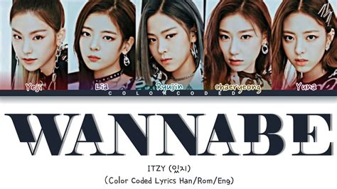 Itzy Wannabe Lyrics Color Coded Lyrics Han Rom Eng Youtube