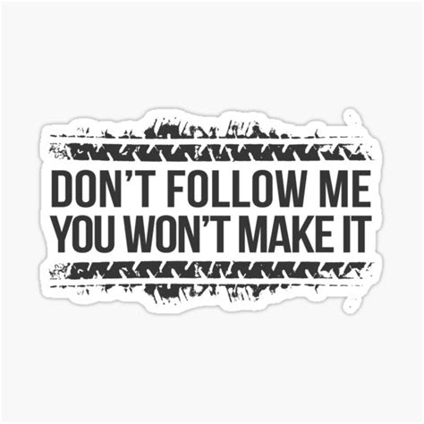 Don T Follow Me You Won T Make It Sticker For Sale By AndrewY