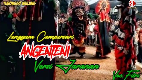 Langgam Angenteni Versi Jaranan Voc Fitri Jaranan Turonggo Wulung