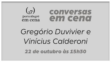 Conversas Em Cena Greg Rio Duvivier E Vin Cius Calderoni Porto