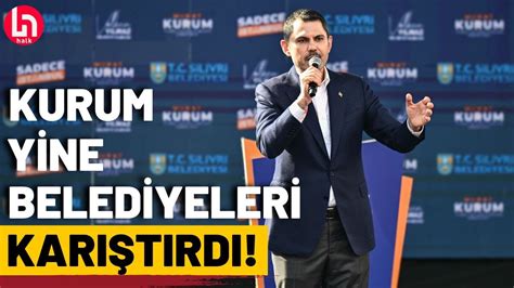 Murat Kurum Yine Belediyeleri Kar T Rd Silivri Yi Mhp Nin