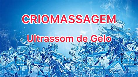 Criomassagem Ultrassom De Gelo Youtube