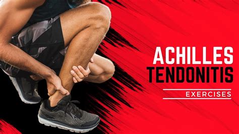 Top Exercises For Achilles Tendonitis Selected By Physical Therapy