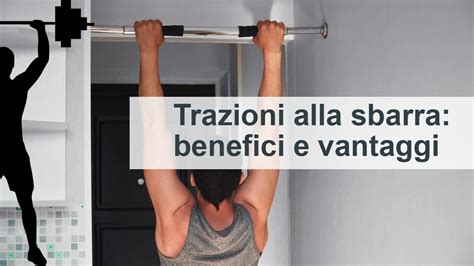 Benefici Delle Trazioni Alla Sbarra Youtube