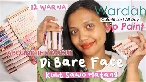 SWATCHES WARDAH COLORFIT LIP PAINT AROUND THE WORLD DI BARE FACE KULIT