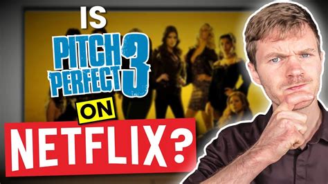 Is Pitch Perfect 3 On Netflix In 2023 Answered Youtube