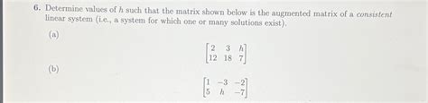 Solved Determine Values Of H ﻿such That The Matrix Shown