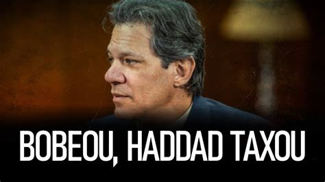 POR QUE O HADDAD ESTÁ TAXANDO GERAL E POR QUE VAI DAR ERRADO YouTube