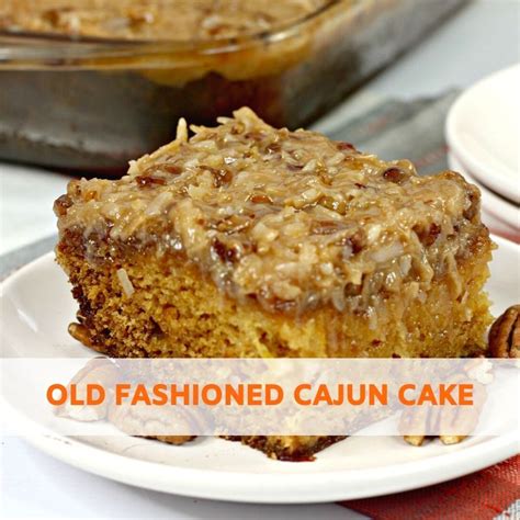 Old Fashioned Cajun Cake Recipe From Vals Kitchen