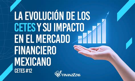 La Evolución De Los Cetes Y Su Impacto En El Mercado Financiero Mexicano