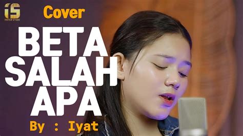 Beta Salah Apa Cover By Iyat Dude YouTube