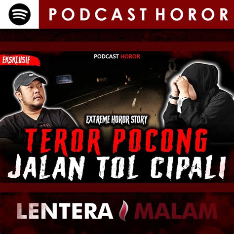 Pocong Jalan Tol Lentera Malam Podcast Horor Podcast On Spotify