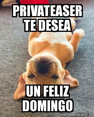 Meme Personalizado Privateaser Te Desea Un Feliz Domingo