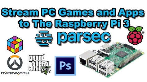 Parsec - Play PC Games And Apps On Raspberry Pi 3 Stream Games - YouTube