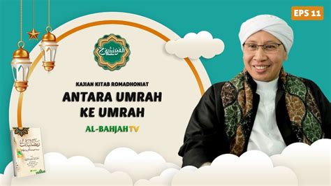 Antara Umrah Ke Umrah Zawiyah Dhuha Buya Yahya Ramadhan H