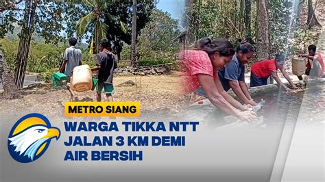 Warga Sikka NTT Jalan Kaki 3 Km Demi Dapat Air Bersih YouTube