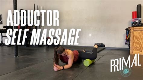 Adductor Self Massage Foam Roller Youtube