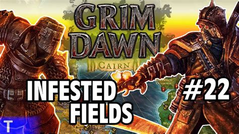 Grim Dawn Gameplay 22 Tony INFESTED FIELDS 2 Player Co Op YouTube