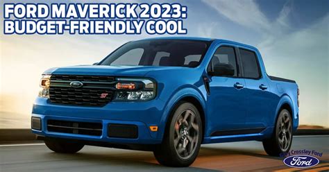 Revving Up The Cool Factor The 2023 Ford Maverick
