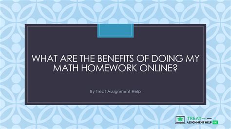 What Are The Benefits Of Doing My Math Homework Online By Clara Felix