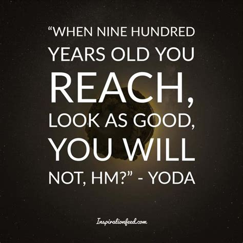 40 Of The Best Yoda Quotes To Awaken The Force In You Inspirationfeed