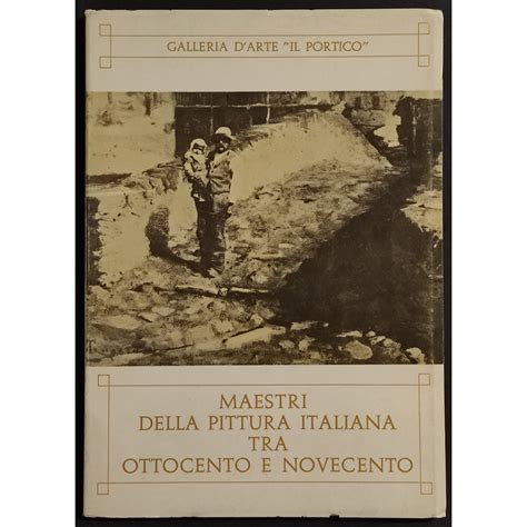 Maestri Della Pittura Italiana Tra Ottocento E Novecento 1974