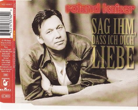 Roland Kaiser Sag Ihm Dass Ich Dich Liebe Cd Discogs