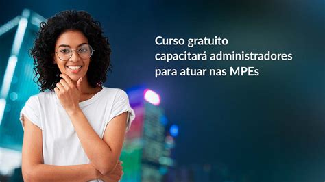 Curso gratuito capacitará administradores para atuar nas MPEs CFA