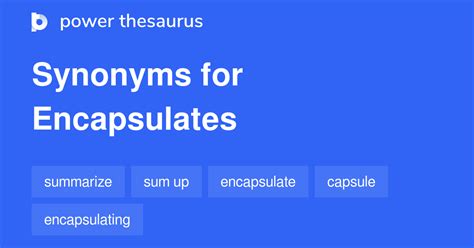 Encapsulates synonyms - 137 Words and Phrases for Encapsulates