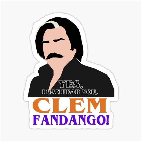 Yes I Can Hear You Clem Fandango Sticker By Hearduweredead Redbubble