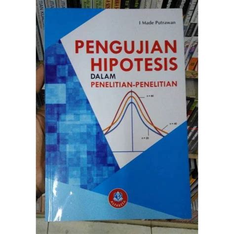 Jual PENGUJIAN HIPOTESIS DALAM PENELITIAN PENELITIAN I MADE PUTRAWAN