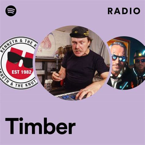 Timber Radio Playlist By Spotify Spotify