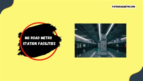 MG Road Metro Station, Gurgaon: Facilities, Fares And Timings