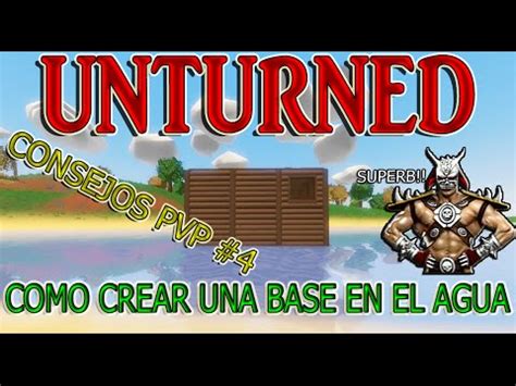 UNTURNED CONSEJOS PVP 4 COMO CREAR UNA BASE EN EL AGUA YouTube