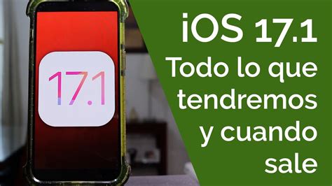 IOS 17 1 FECHA DE LANZAMIENTO Y SUS NUEVAS FUNCIONES YouTube