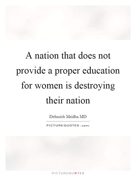 A Nation That Does Not Provide A Proper Education For Women Is