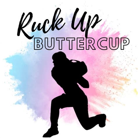 Ruck Up Buttercup Podcast On Spotify