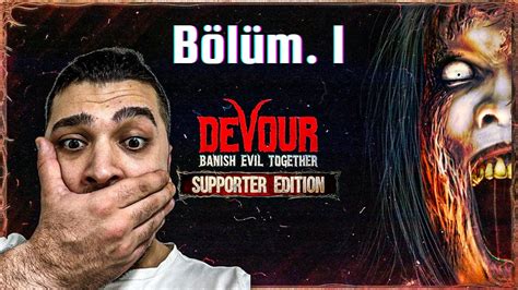 KORKU VE GERİLİM DOLU ANLAR EKİPLE DEVOUR BÖLÜM 1 YouTube