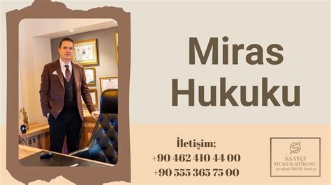 Miras Hukuku Melih Saat I Avukatl K Ve Hukuk B Rosu Trabzon