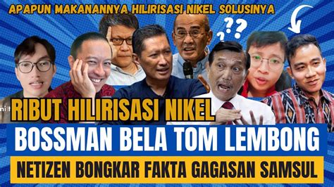 Bossman Bela Tom Lembong Ribut Soal Hilirisasi Nikel Dengan Opung Luhut