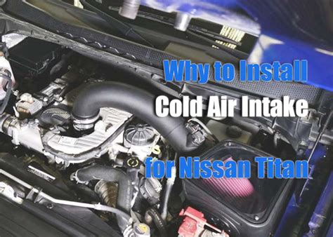 Why Should You Install Cold Air Intake For Nissan Titan Air Intake