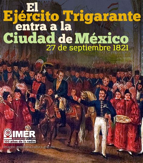 27 De Septiembre De 1821 El Ejército Trigarante Entra A La Ciudad De