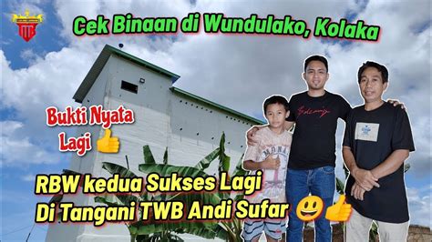 Rbw Kedua Sukses Lagi Di Tangani Twb Andi Sufar Cek Binaan Di