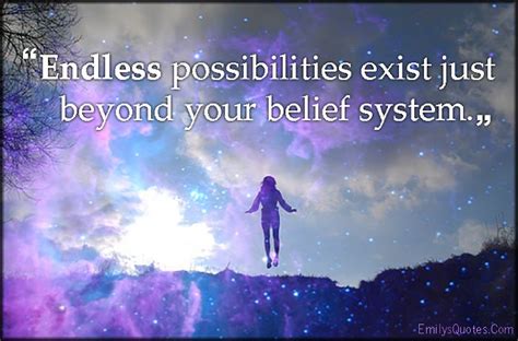 Emilysquotescom Amazing Great Endless Possibilities Exist Beyond Belief System