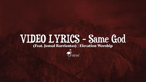 Video Lyrics Same God Feat Jonsal Barrientes Elevation Worship