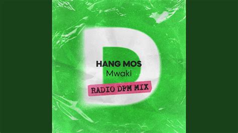 Mwaki (Radio DFM Mix) - Hang Mos: Song Lyrics, Music Videos & Concerts